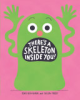 There_s_a_skeleton_inside_you_