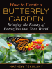 How_to_Create_a_Butterfly_Garden__Bringing_the_Beauty_of_Butterflies_into_Your_World