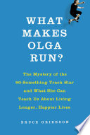 What makes olga run?