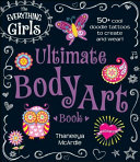 The_Everything_girls_ultimate_body_art_book