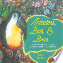 Anteaters, bats, and boas
