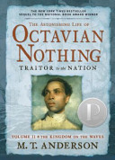 Astonishing life of Octavian Nothing, traitor to the nation ; v. 2 : the Kingdom on the waves