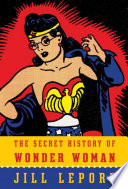 The secret history of Wonder Woman